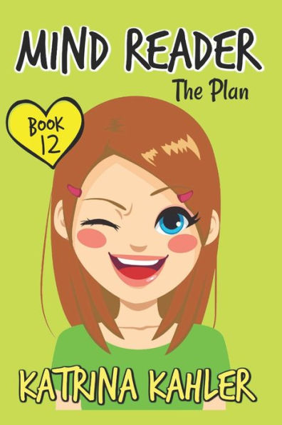 Mind Reader - Book 12 : The Plan Katrina Kahler