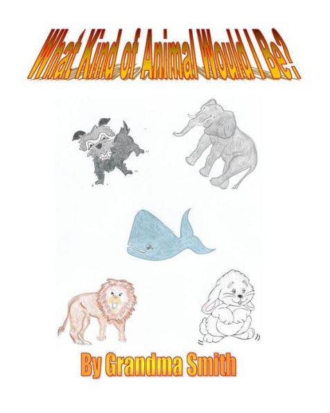 What Kind Of Animal Would I Be? : Interactive Coloring Book