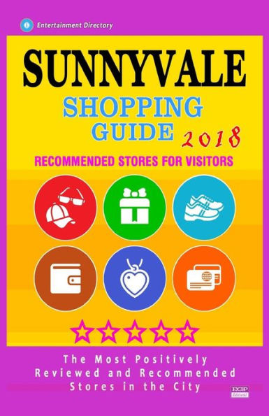 Sunnyvale Shopping Guide 2018 : Best Rated Stores In Sunnyvale, California - Stores Recommended For Visitors, (Shopping Guide 2018)