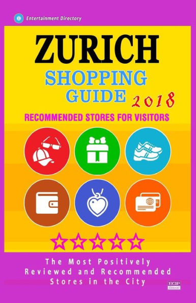 Zurich Shopping Guide 2018 : Best Rated Stores In Zurich, Switzerland - Stores Recommended For Visitors, (Shopping Guide 2018)