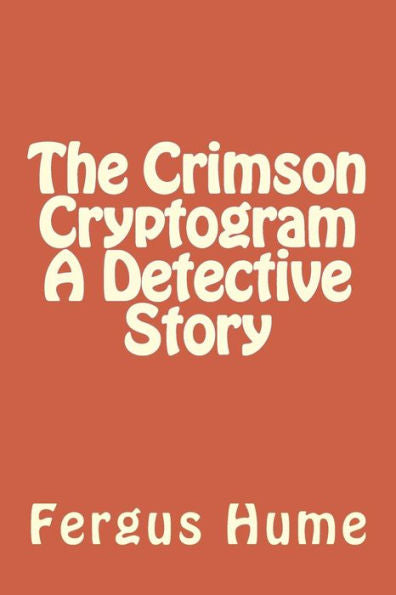 The Crimson Cryptogram A Detective Story - 9781986908757