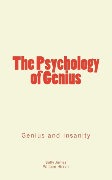 The Psychology Of Genius : Genius And Insanity
