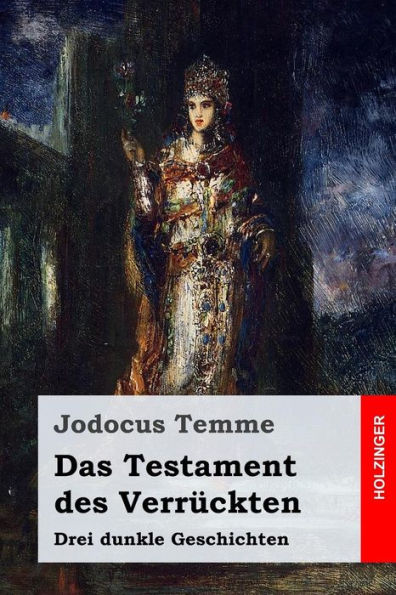 Das Testament des Verr�ckten: Drei dunkle Geschichten (German Edition)