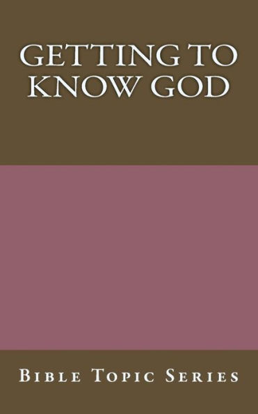 Getting to know God: Bible Topic Series