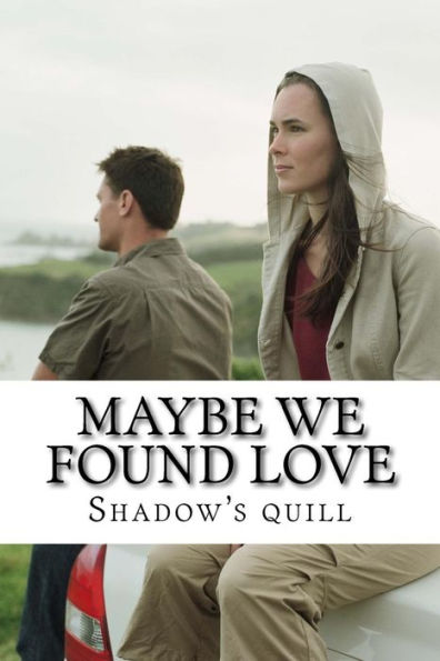 Maybe We Found Love
