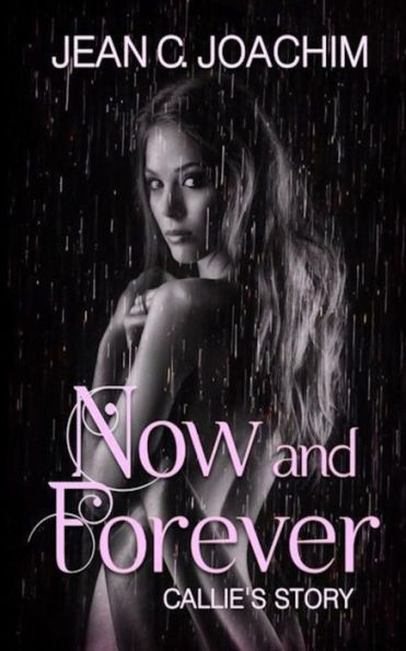 Now And Forever, Callie's Story - Special Edition