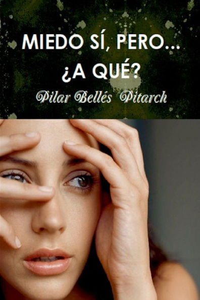 Miedo S?, Pero... ?A Qu?? : Estudio Literario - Po?tico Sobre Las Supersticiones Y El Miedo