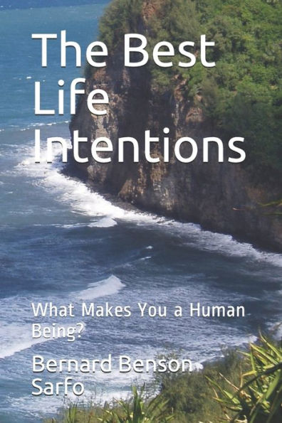 The Best Life Intentions : What Makes You A Human Being?