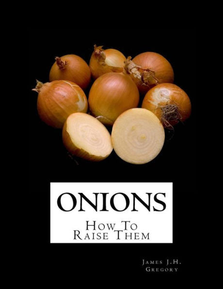 Onions : How To Raise Them