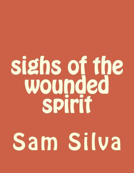 Sighs Of The Wounded Spirit