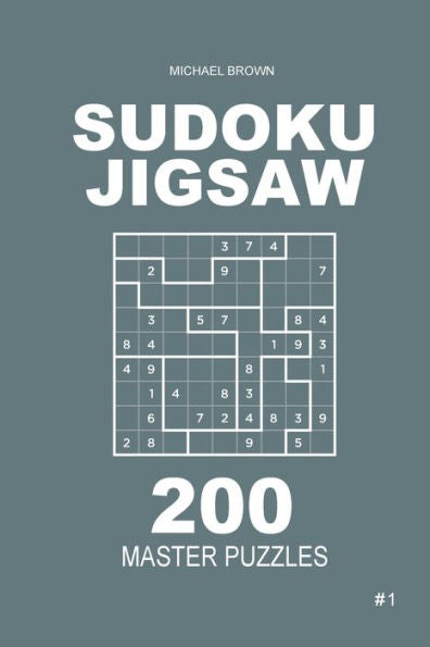 Sudoku Jigsaw - 200 Master Puzzles 9X9 - 9781986998239