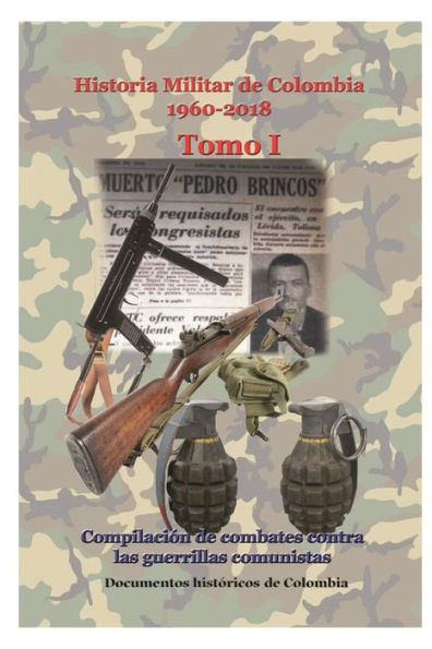 Historia Militar de Colombia 1960-2018 Tomo I