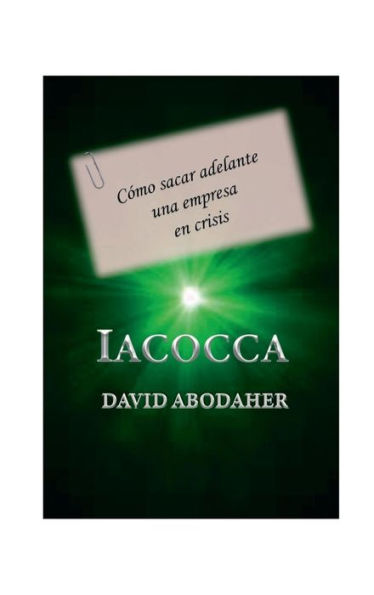 Iacocca. : Como sacar adelante una empresa en crisis