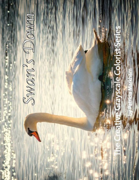 Swan's Down : The Creative Grayscale Colorist
