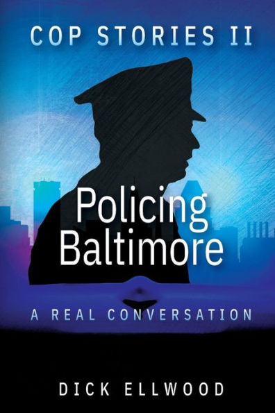 Historias de policías II - Vigilancia policial en Baltimore: una conversación real