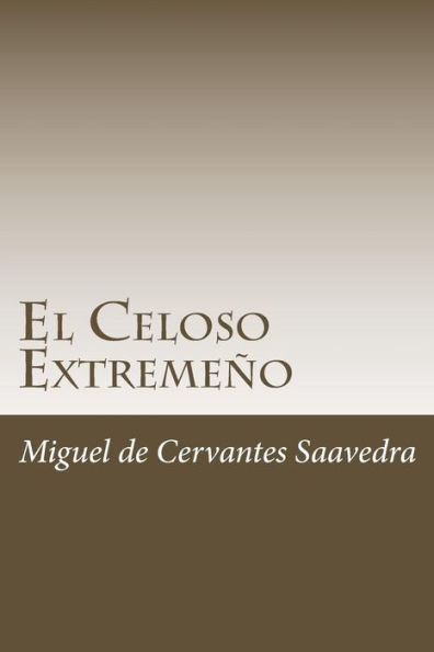 El Celoso Extremeño (Spanish Edition) - 9781987410655