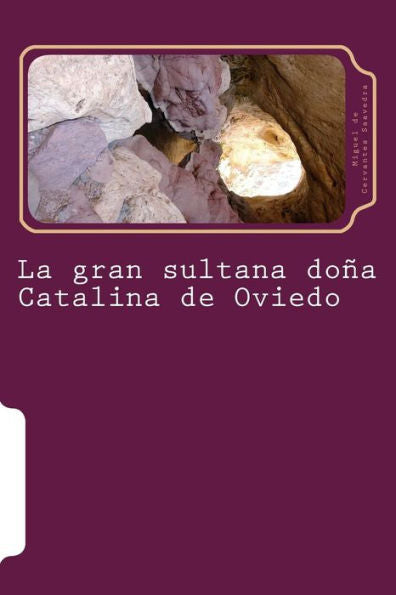 La gran sultana doña Catalina de Oviedo (Spanish Edition)