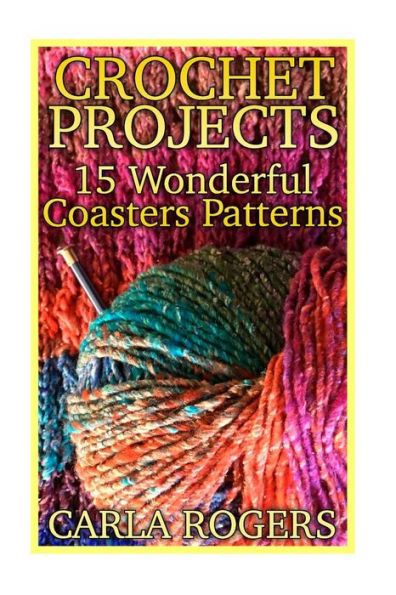 Proyectos de Ganchillo: 15 Patrones Maravillosos de Posavasos: (Patrones de Ganchillo, Puntos de Ganchillo) (Libro de Ganchillo)