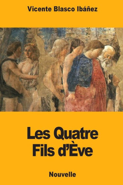 Les Quatre Fils D'Ève