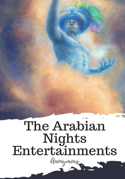 The Arabian Nights Entertainments - 9781987434583