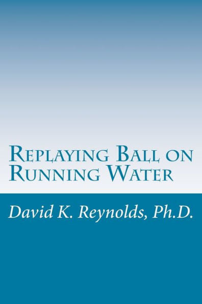 Replaying Ball On Running Water : Constructive Living Updated