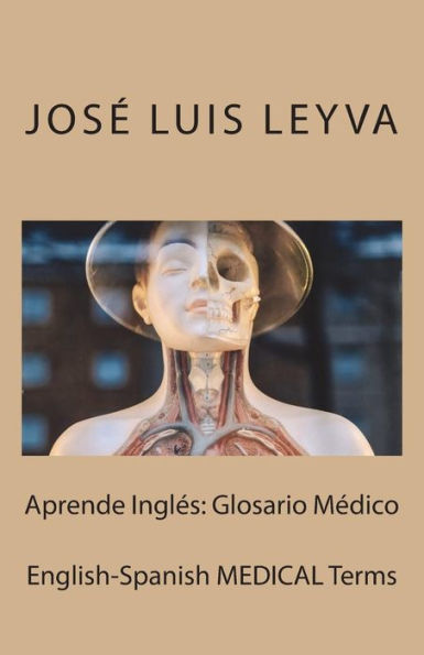 Aprende Ingl�s: Glosario M�dico: English-Spanish MEDICAL Terms