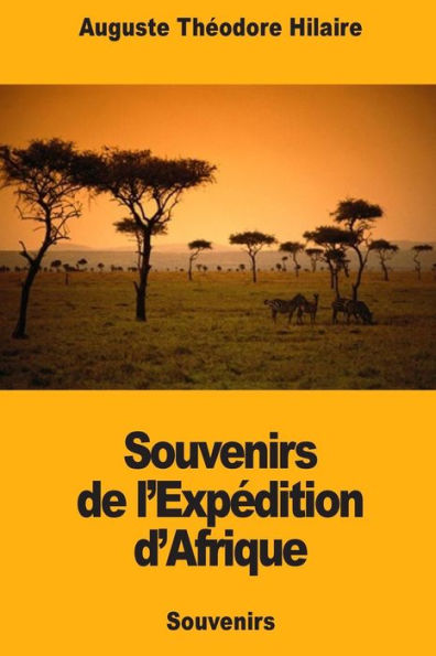 Souvenirs De L'Expédition D'Afrique