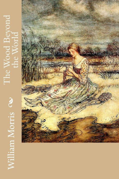 The Wood Beyond The World - 9781987457292
