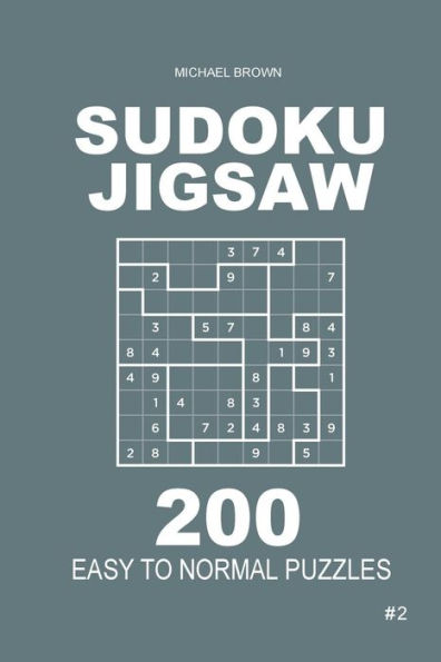 Sudoku Jigsaw - 200 Easy To Normal Puzzles 9X9 - 9781987473056