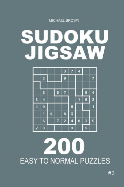 Sudoku Jigsaw - 200 Easy To Normal Puzzles 9X9 - 9781987473063