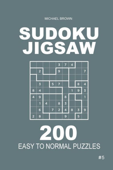 Sudoku Jigsaw - 200 Easy To Normal Puzzles 9X9 - 9781987473087