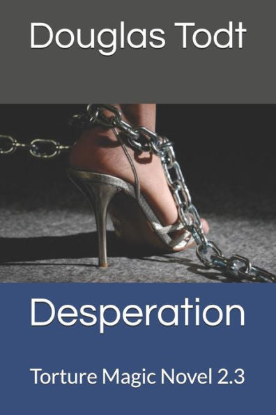 Desperation: Torture Magic Novel 2.3