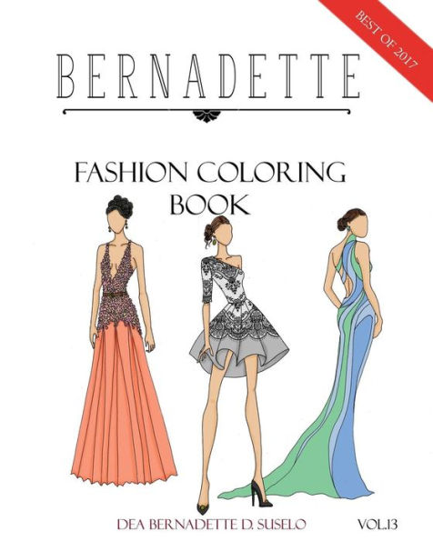 BERNADETTE Fashion Coloring Book Vol.13: Una colección de los mejores diseños de BERNADETTE en 2017