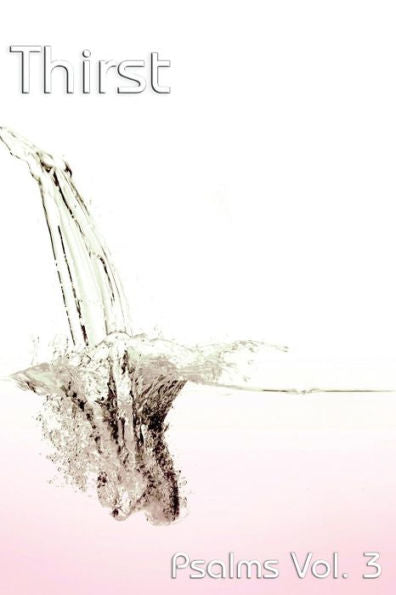Thirst : Psalms