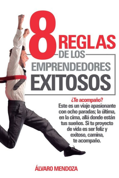 8 Reglas de los Emprendedores Exitosos (Edición en español)