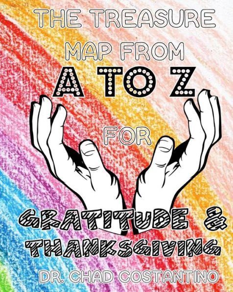 The Treasure Map From A-Z For Gratitude And Thanksgiving