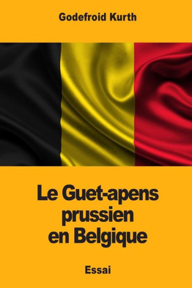 Le Guet-apens prussien en Belgique (French Edition)