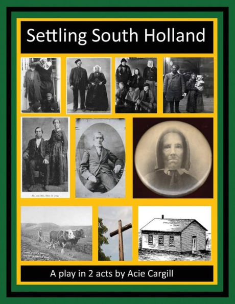 Settling South Holland : A Play In 2 Acts