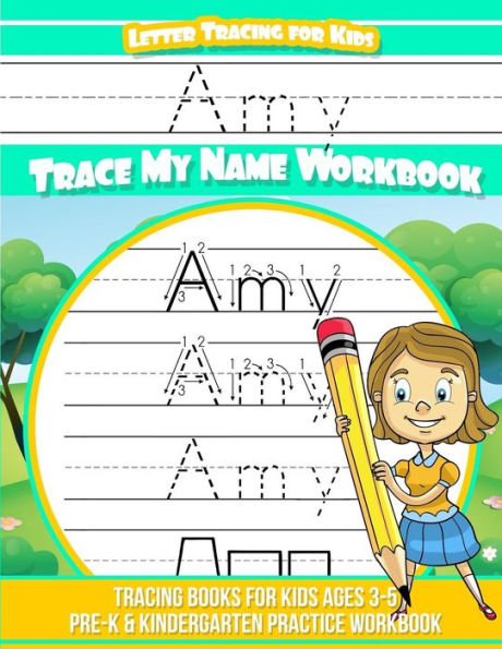Amy Cuaderno de seguimiento de letras para niños Trace my Name: Libros de seguimiento para niños de 3 a 5 años Libro de ejercicios de práctica para preescolar y jardín de infantes