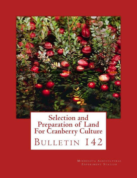 Selection And Preparation Of Land For Cranberry Culture : Bulletin 142