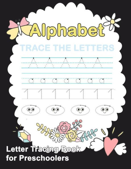 Letter Tracing Book For Preschoolers : Trace Letters Of The Alphabet And Number: Preschool Practice Handwriting Workbook: Pre K, Kindergarten And Kids Ages 3-5 Reading And Writing - 9781987574883