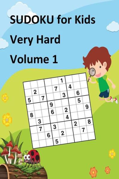 Sudoku For Kids Very Hard Volume 1 : Sudoku Book Contains 60 Sudoku Puzzles, Size 6X9, Brain Game For Kids, Brain Game Workbooks, Sudoku Puzzle Books Large Print