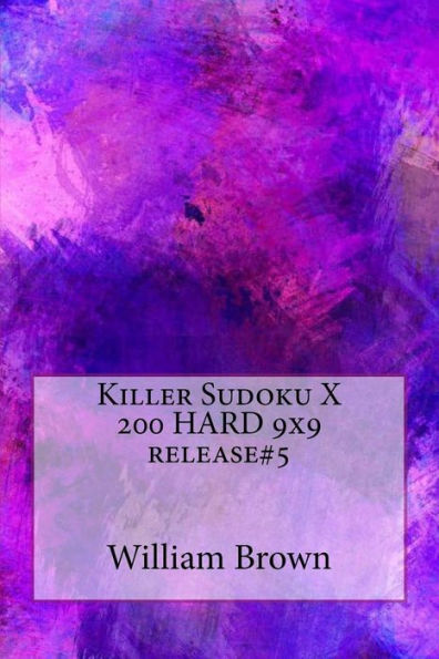 Killer Sudoku X - 200 HARD release#5 (Killer Sudoku X - 200 HARD 9?9)