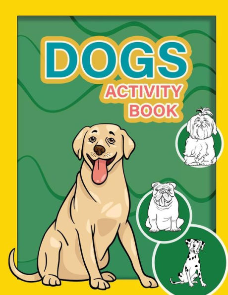 Dogs Activity Book: : Activity book for boy, girls, kids in Dogs Theme. Fun with Coloring Pages, Trace Lines and Letters, Picture Matching, Count the ... and more. (Activity book for Kids Ages 3-5)