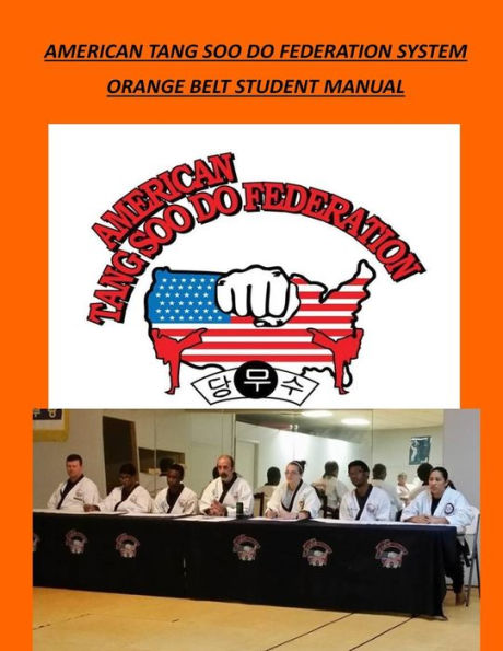 Sistema de la Federación Estadounidense de Tang Soo Do: Manual del estudiante del Cinturón Orang