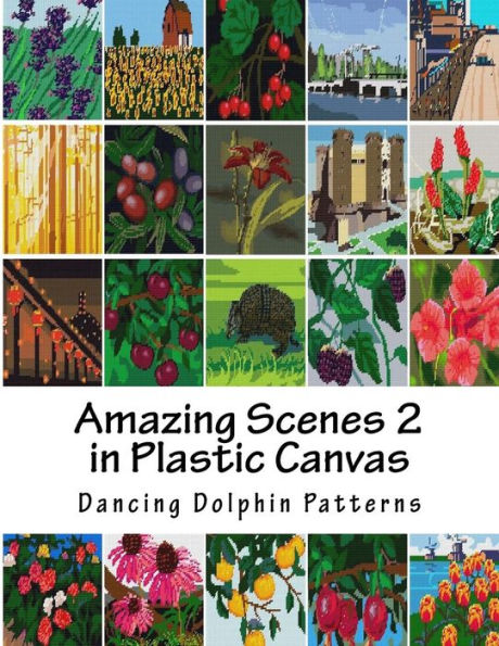 Amazing Scenes 2: in Plastic Canvas (Amazing Scenes in Plastic Canvas)