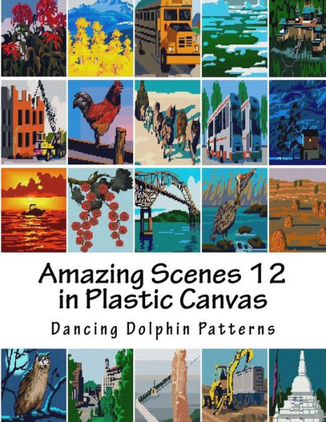 Amazing Scenes 12: in Plastic Canvas (Amazing Scenes in Plastic Canvas)