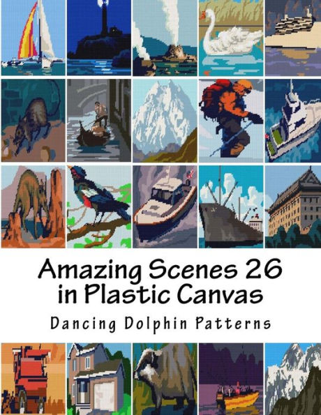Amazing Scenes 26: in Plastic Canvas (Amazing Scenes in Plastic Canvas)