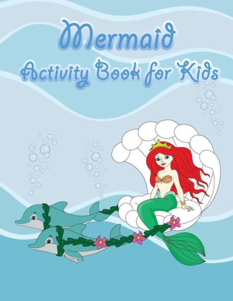 Mermaid Activity Book For Kids : : Fun Mermaid Activities For Kids. Coloring Pages, Count The Number, Trace Lines And Letters And More. (Activity Book For Kids Ages 3-5)