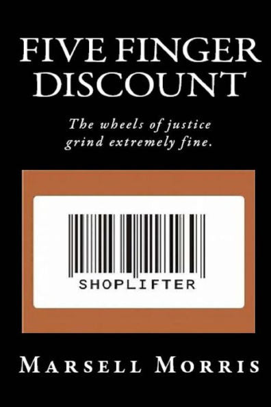 Five Finger Discount: The wheels of justice grind extremely fine.